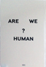 are we human
